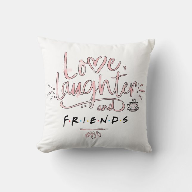 Love, Laughter and FRIENDS™ Cushion (Front)