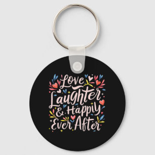 Love Laughter And Happily Ever After Bride Bachelo Key Ring