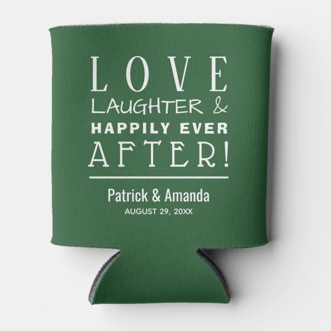 Love Laughter Happily Ever After EMERALD Can Cooler (Front)