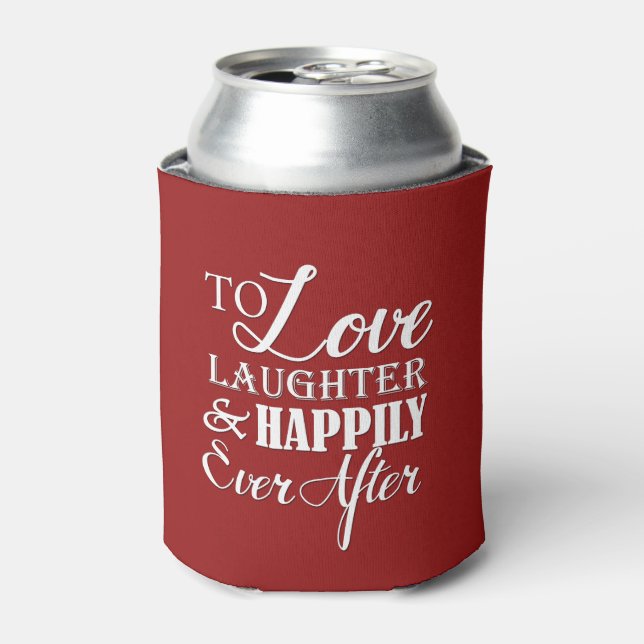Love Laughter Happily Ever After Wedding Can Cooler (Can Front)