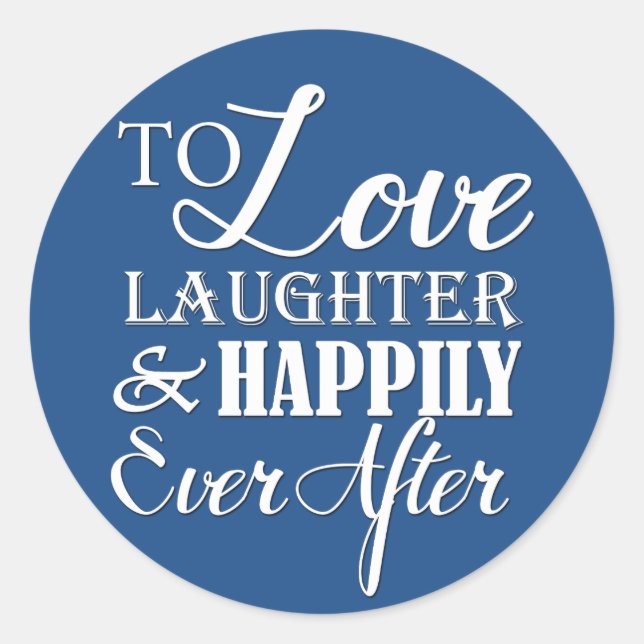Love Laughter Happily Ever After Wedding Classic Round Sticker (Front)