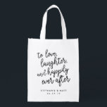 Love, Laughter & Happily Ever After Wedding Favour Reusable Grocery Bag<br><div class="desc">Celebrate the start of your happily ever after with these modern wedding favour or wedding welcome tote bags. Lightweight folding design in chic black and white features "to love,  laughter and happily ever after" in script typography with your names and wedding date beneath.</div>