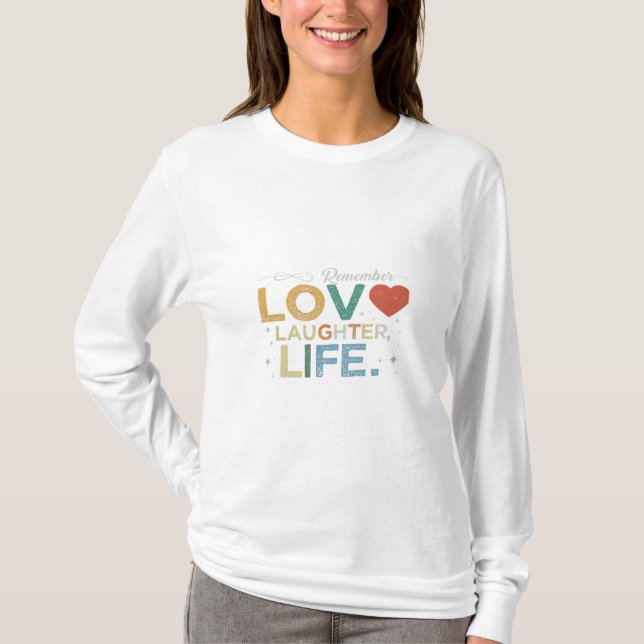 Love, Laughter T-Shirt (Front)
