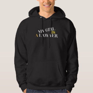 Love Lawyers Quote My Girl Is A Lawyer Cool Lawyer Hoodie