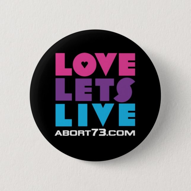 Love Lets Live / Abort73.com 6 Cm Round Badge (Front)