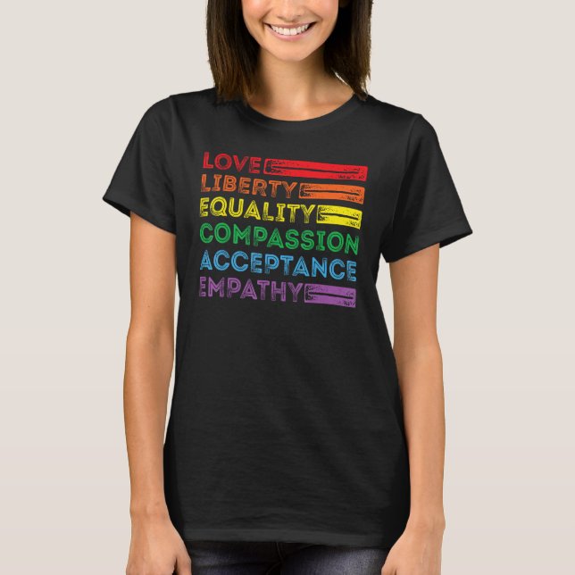 Love Liberty Equality Compassion Acceptance Empath T-Shirt (Front)