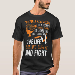 Love Life Multiple Sclerosis Awareness Ms Warrior T-Shirt