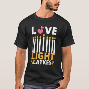 Love Light Latkes Hanukkah Chanukah Jewish Men Wom T-Shirt