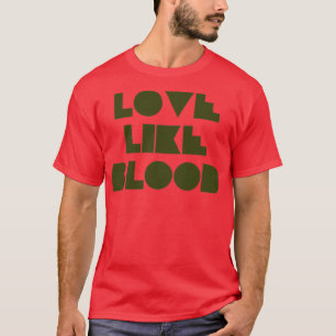 Love Like Bood green T-Shirt
