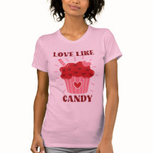 Love Like Candy Valentine T-Shirt 