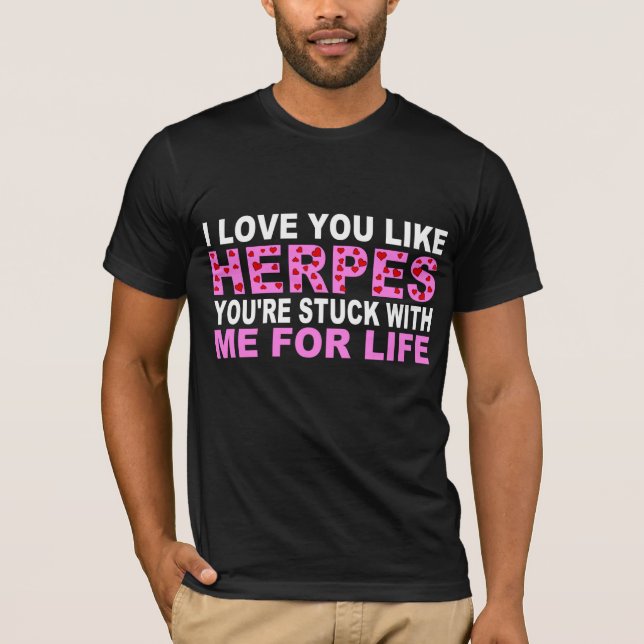 LOVE LIKE HERPES T-Shirt (Front)