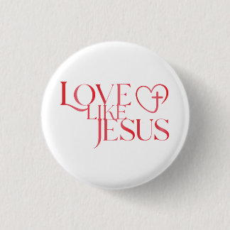 Love Like Jesus Button with Cross inside a Heart