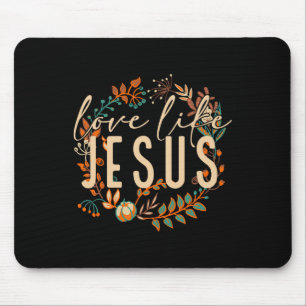 Love Like Jesus Christian Bible Verse Funny Hallow Mouse Pad