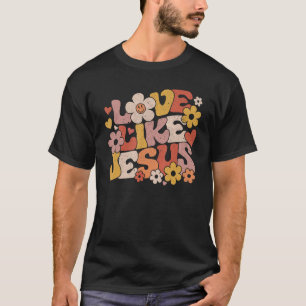 Love Like Jesus Christian Bible Verse Trendy Flora T-Shirt