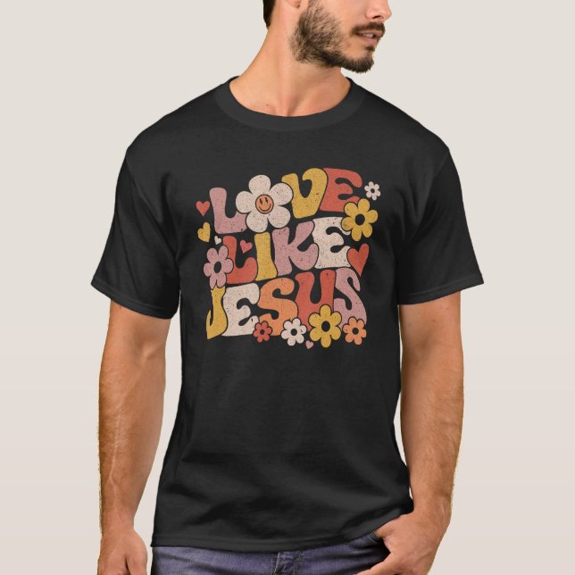 Love Like Jesus Christian Bible Verse Trendy Flora T-Shirt (Front)