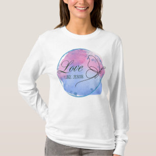 Love Like Jesus Christian Faith Inspirational Art T-Shirt