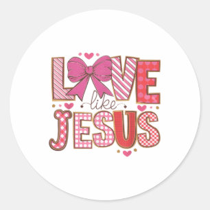 Love Like Jesus Christian Faith Religious Sunday _ Classic Round Sticker
