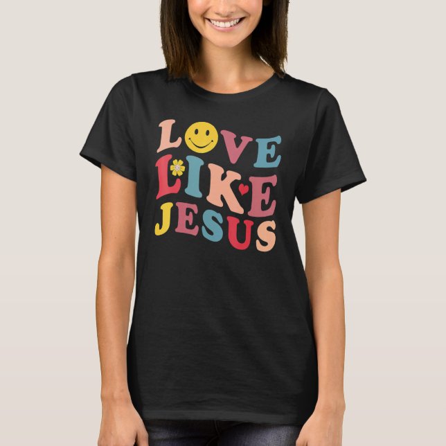 Love Like Jesus Christian Graphic Tees Groovy Chri (Front)