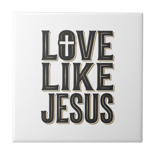 Love Like Jesus Christian Typography Design_1 Ceramic Tile (Front)