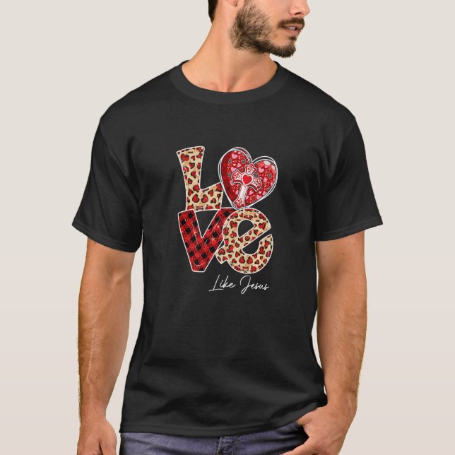 Love Like Jesus Christian Valentines Buffalo Plaid T-Shirt (Front)
