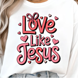 Love Like Jesus Christian Women’s Tshirt