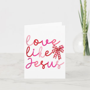 Love Like Jesus Coquette Valentines Day Love Girls Card