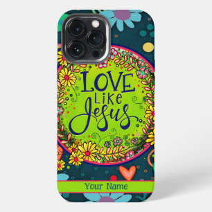 Love like Jesus Floral Personalised Fun Whimsy iPhone 13 Pro Max Case
