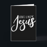Love Like Jesus God Christ Loves You Religious Chr Card<br><div class="desc">Love Like Jesus God Christ Loves You Religious Christian</div>