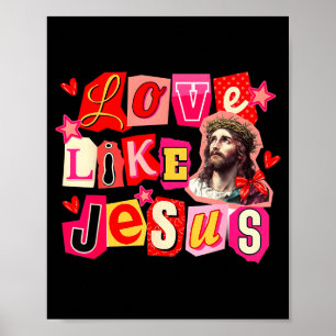 Love Like Jesus God Religious Christian Valentine  Poster