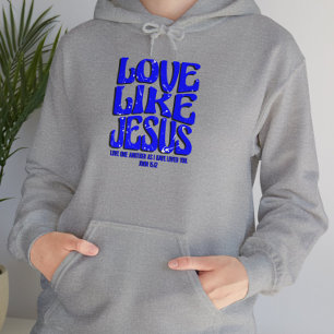Love like jesus hoodie