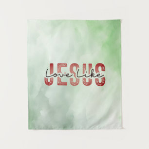 Love Like Jesus Inspirational Christian Quote Tapestry