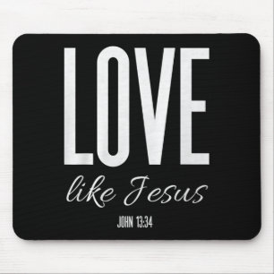 Love Like Jesus John 13_ Bible Verse Christian Scr Mouse Pad