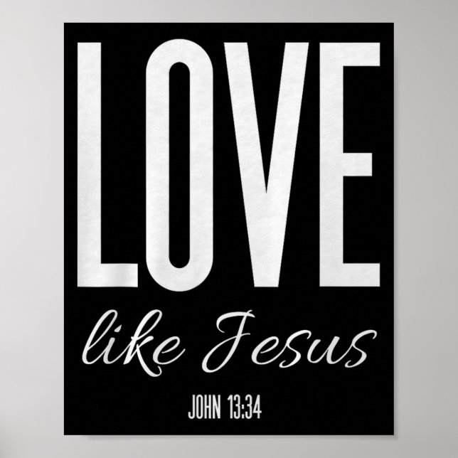 Love Like Jesus John 13_ Bible Verse Christian Scr Poster (Front)