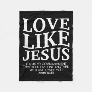 Love Like Jesus John 15 12 Christian Teen Girl Sis Fleece Blanket