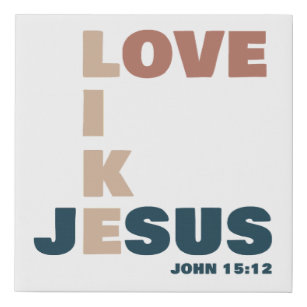 Love Like Jesus – John 15:12 Women's Christian Faux Canvas Print