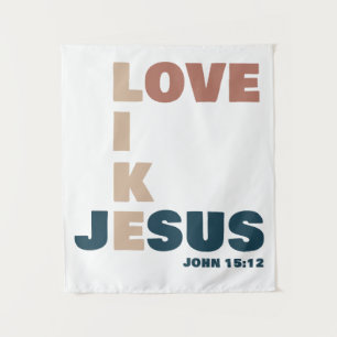 Love Like Jesus – John 15:12 Women's Christian Tapestry