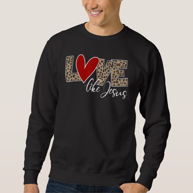 Love Like Jesus Leopard Print Sweatshirt (Front)