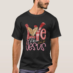 Love Like Jesus Leopard Religious Christian Valent T-Shirt