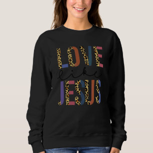 Love Like Jesus Positive Catholic Christian Leopar Sweatshirt