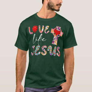 Love Like Jesus Positive Catholic Christian Leopar T-Shirt