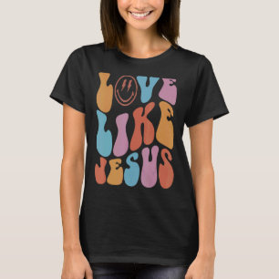 Love Like Jesus Positive Catholic Preppy Retro Chr T-Shirt