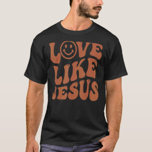 Love Like Jesus Positive Catholic Preppy Retro Chr T-Shirt