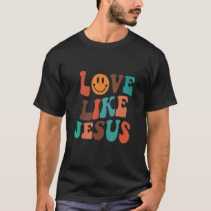 Love Like Jesus' Positive Catholic Retro Christian T-Shirt