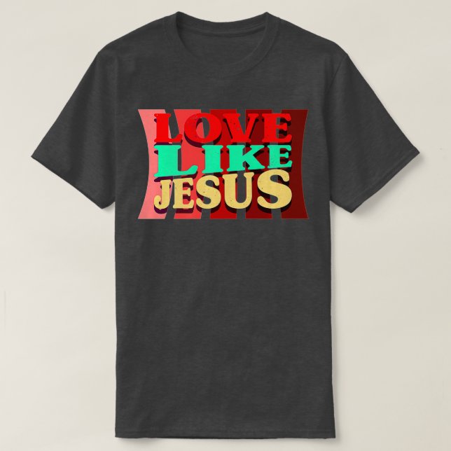 Love Like Jesus Premium  T-Shirt (Design Front)