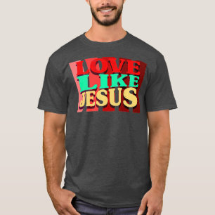 Love Like Jesus Premium  T-Shirt