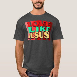 Love Like Jesus Premium  T-Shirt
