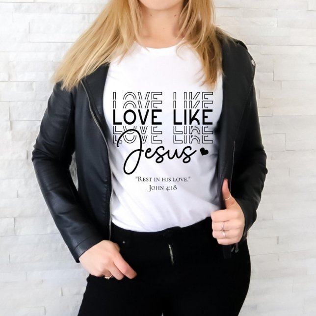 Love Like Jesus Religious Bible Scripture Quote  T-Shirt (Creator Uploaded)