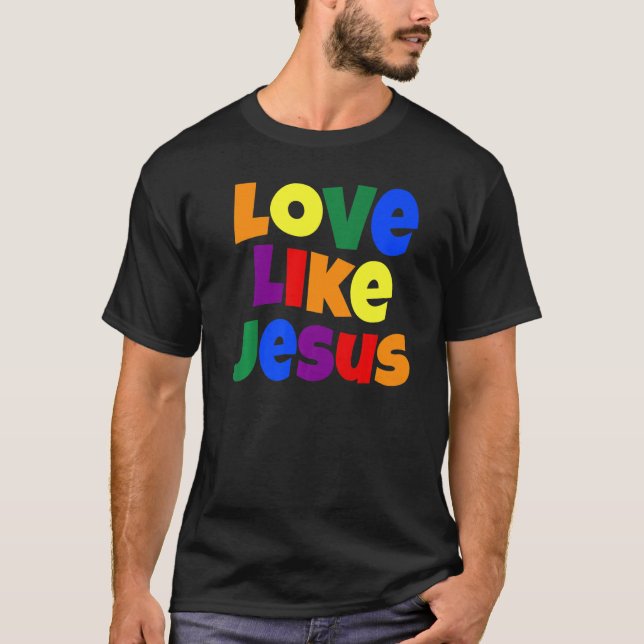 Love Like Jesus Religious God Christian Graphic T-Shirt (Front)