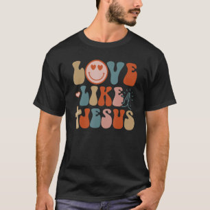 Love Like Jesus  Religious God Christian Words On  T-Shirt