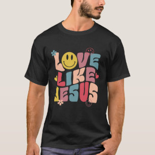 Love Like Jesus Religious God Hoodie With Words On T-Shirt